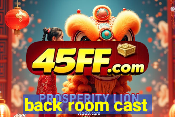 back room cast